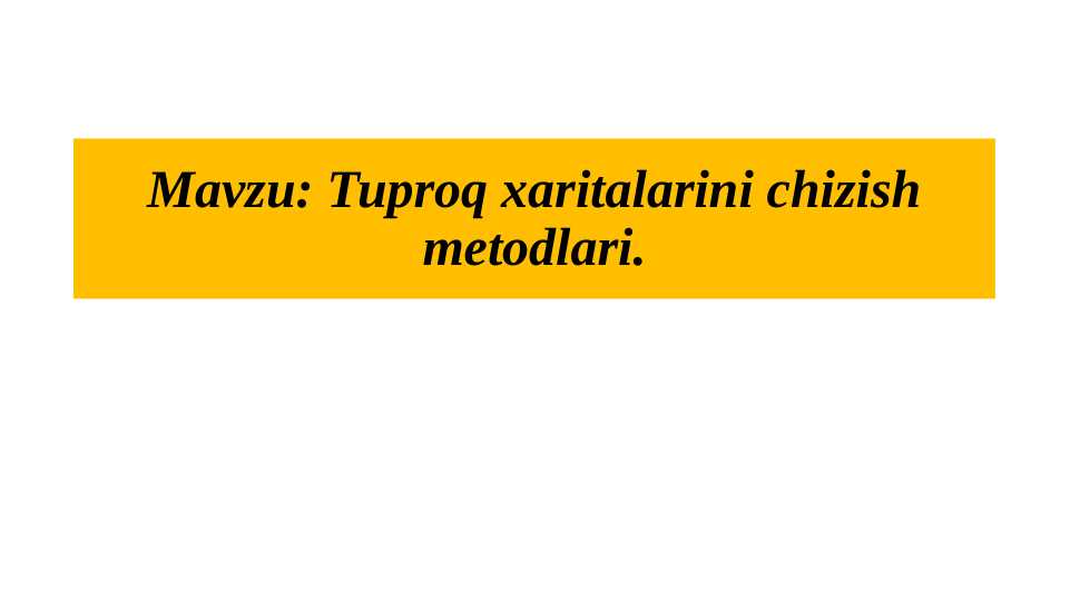 Tuproq xaritalarini chizish metodlari