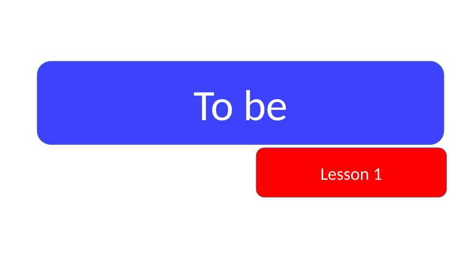 To be. Positive, negative and question form