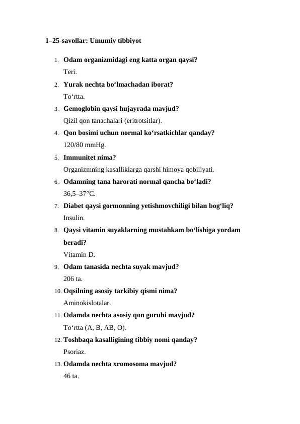 100 ta "Tibbiyotga oid umumiy bilimlar testi" "Tibbiy fanlar bo‘yicha bilimlarni tekshirish savollari" "Tibbiyot bo‘yicha savol-javoblar to‘plami" "Tibbiy bilimlar: Savollar va javoblar" "Tibbiyot fanlari bo‘yicha test savollari"