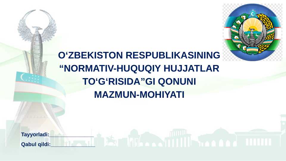 O'zbekiston Respublikasining "Normativ-huquqiy hujjatlar to'g'risida"gi qonuni mazmun-mohiyati