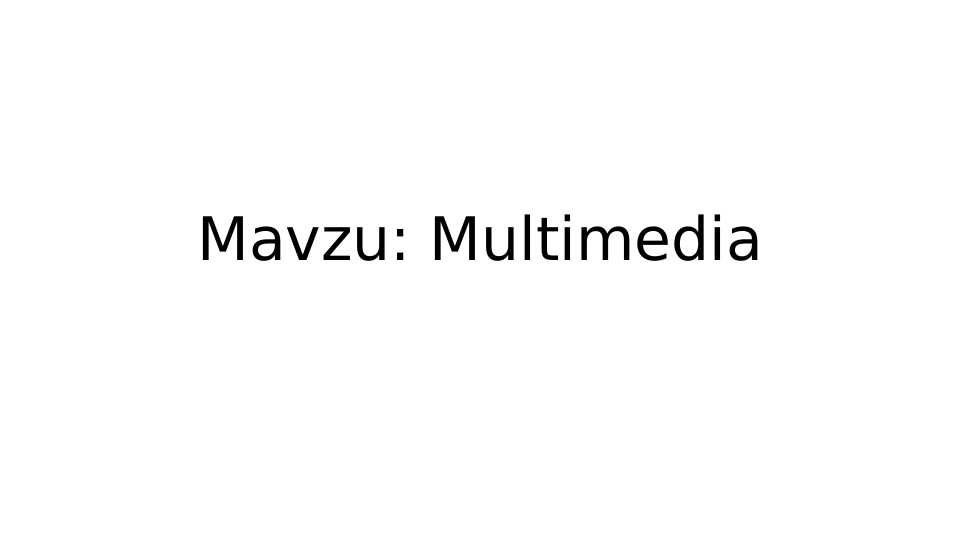 Multimedia