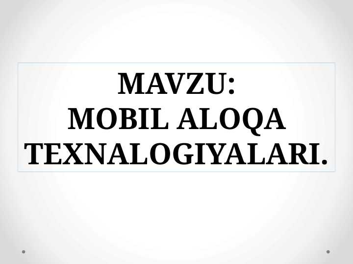 Mobil aloqa texnologiyalari
