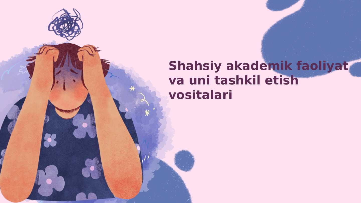 Shahsiy akademik faoliyat va uni tashkil etish vositalari