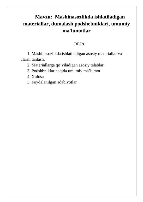 Mashinasozlikda ishlatiladigan materiallar, dumalash podshebniklari, umumiy ma'lumotlar