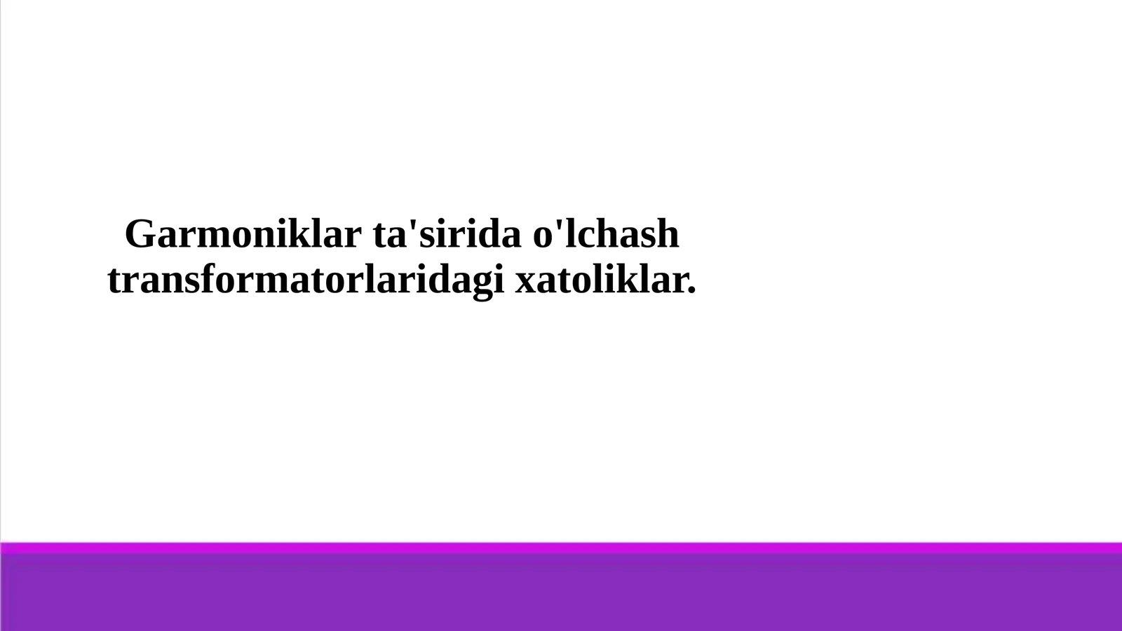 Garmoniklar ta'sirida o'lchash transformatorlaridagi xatoliklar.