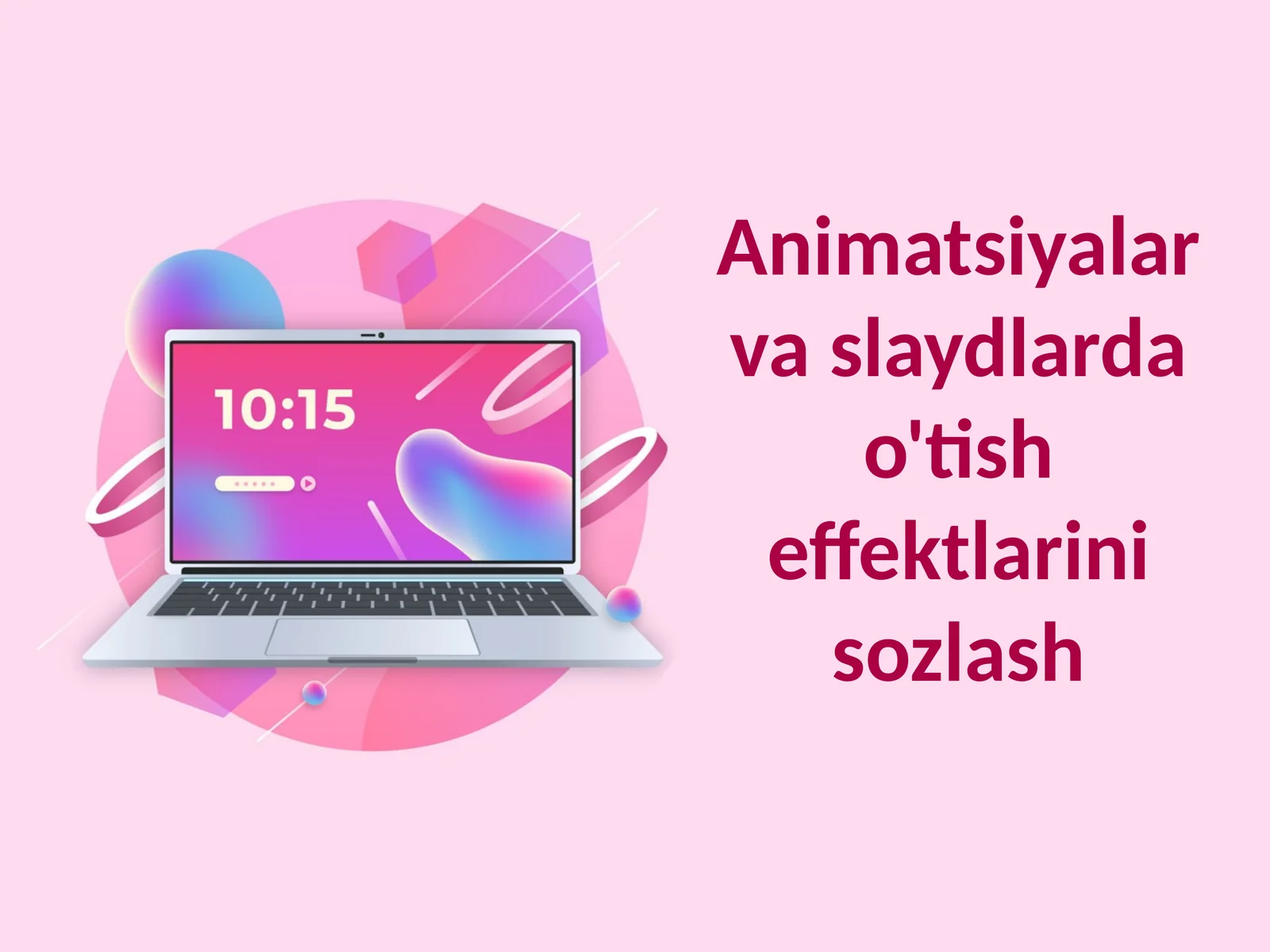 Animatsiyalar va slaydlar da o'tish effektlarini sozlash