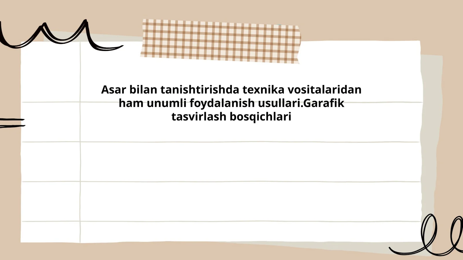 Asar bilan tanishtirishda texnika vositalaridan ham unumli foydalanish usullari.Garafik tasvirlash bosqichlari