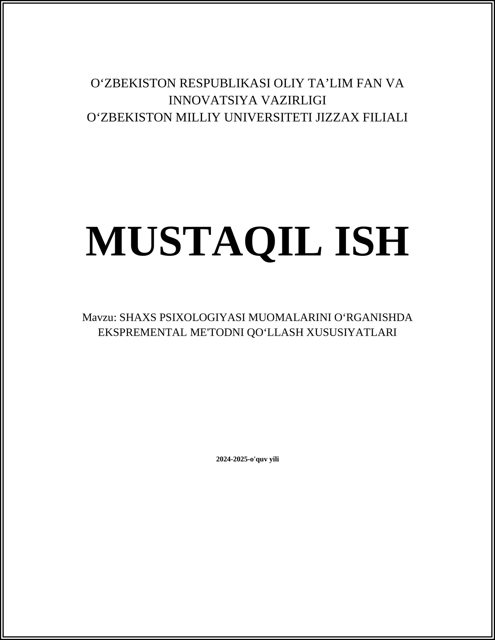 MUSTAQIL ISH Mavzu: SHAXS PSIXOLOGIYASI MUOMALARINI OʻRGANISHDA EKSPREMENTAL ME'TODNI QOʻLLASH XUSUSIYATLARI