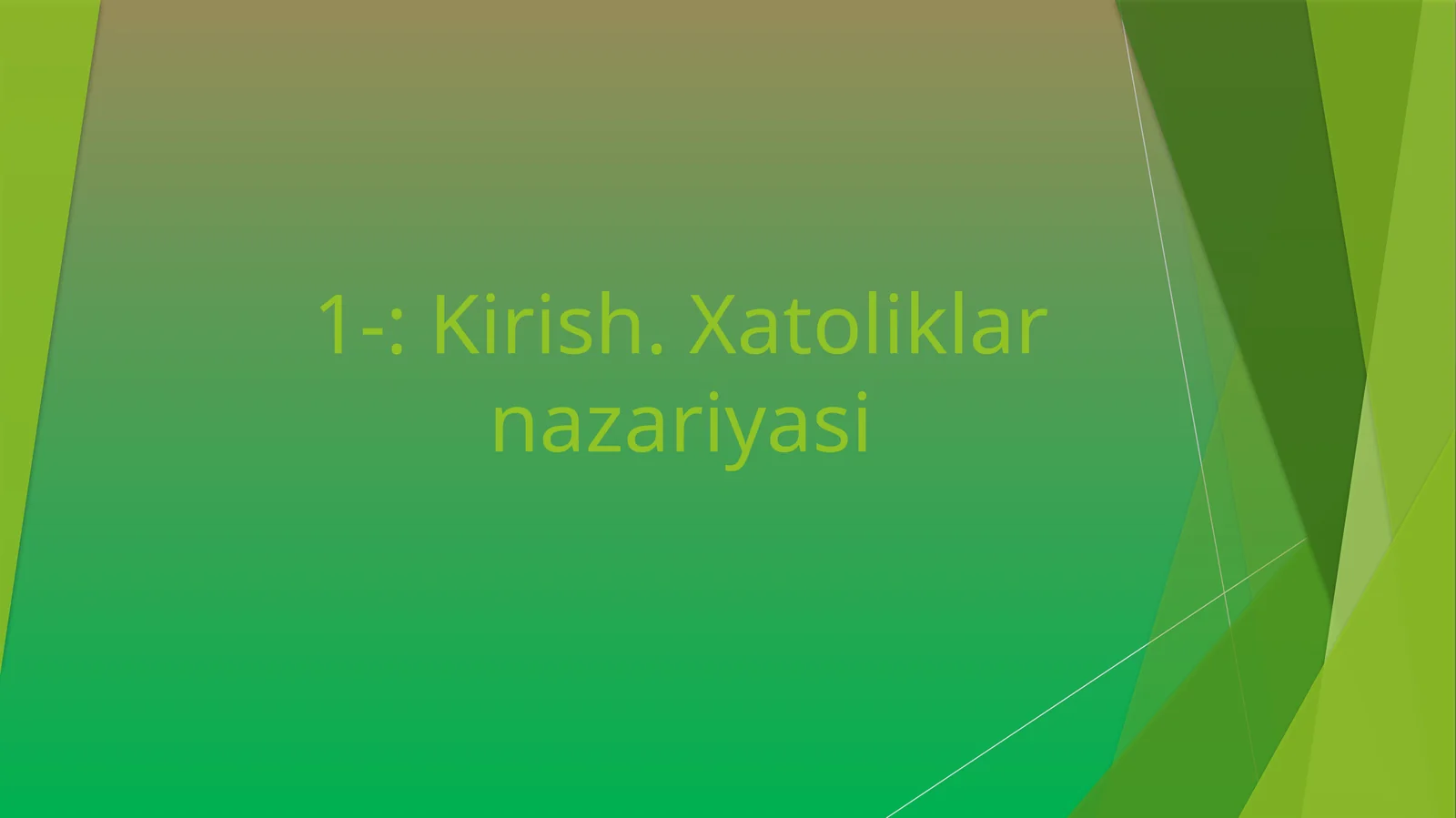 Kirish. Xatoliklar nazariyasi