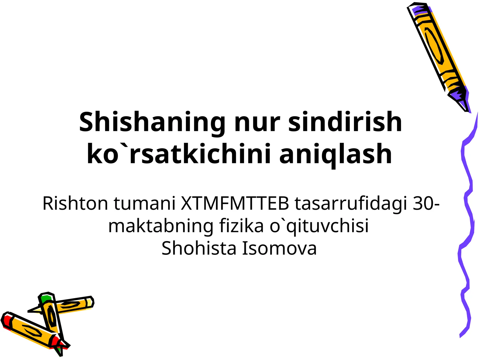 RishtontumaniXTMFMTTEB tasarrufidagi30-maktabning fizika o`qituvchisi