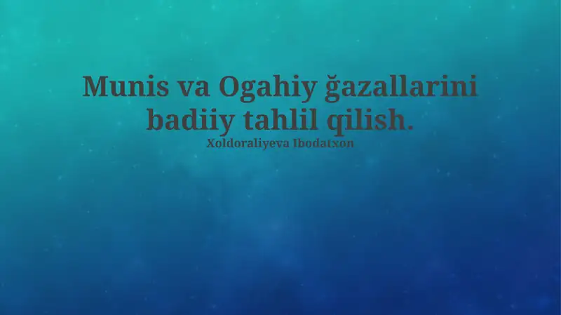 Munis va Ogahiy ğazallarini badiiy tahlil qilish
