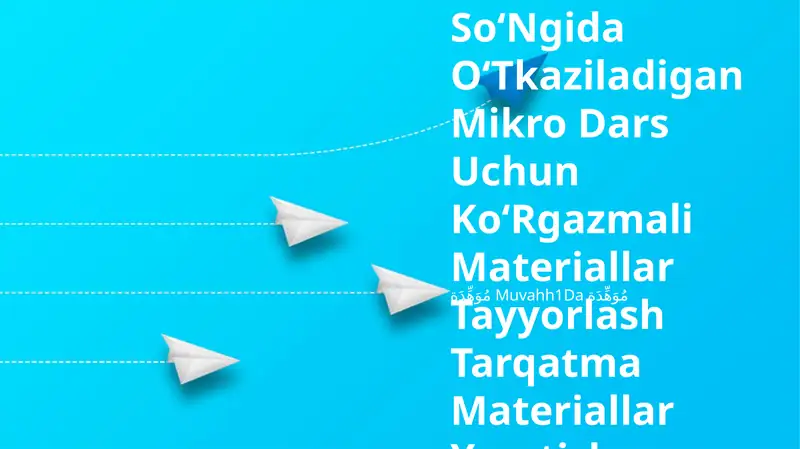 Semestr SoʻNgida OʻTkaziladigan Mikro Dars Uchun KoʻRgazmali Materiallar Tayyorlash Tarqatma Materiallar Yaratish