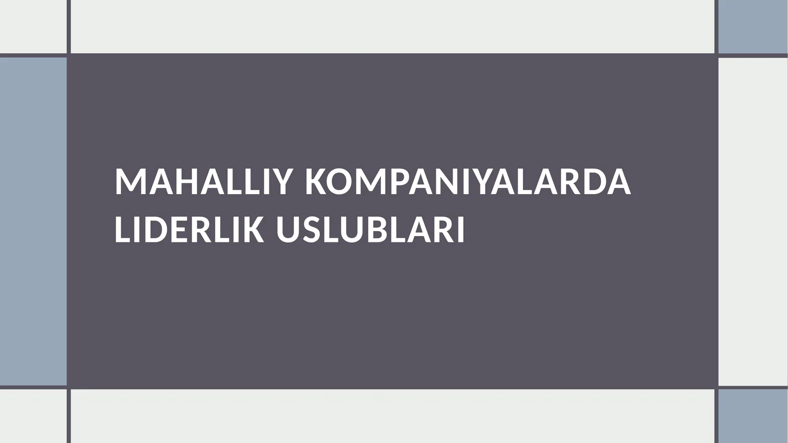 Mahalliy kompaniyalarda liderlik uslublari