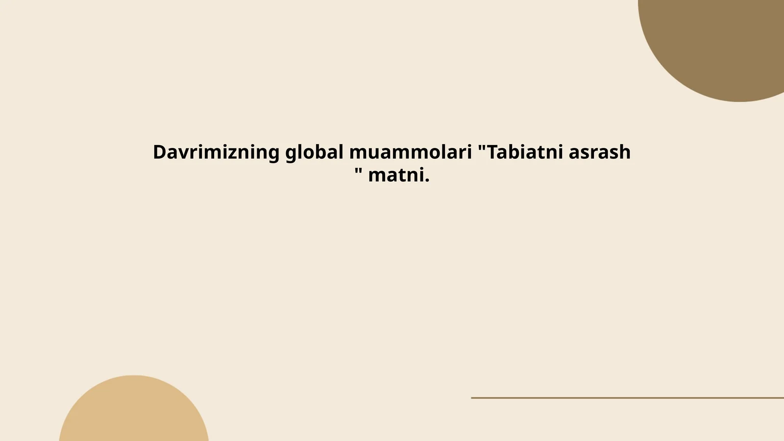 Davrimizning global muammolari "Tabiatni asrash " matni