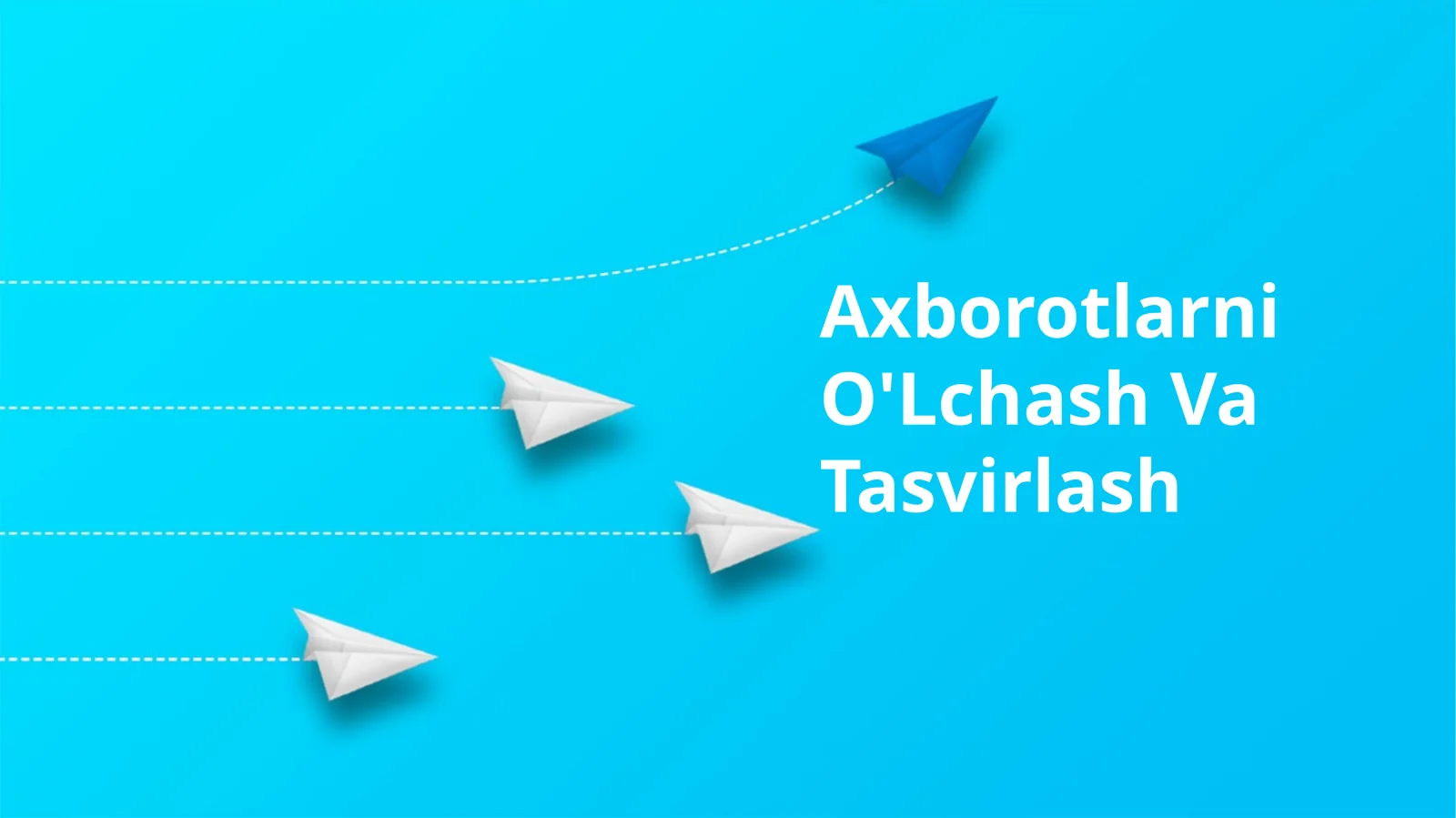 Axborotlarni O'Lchash Va Tasvirlash