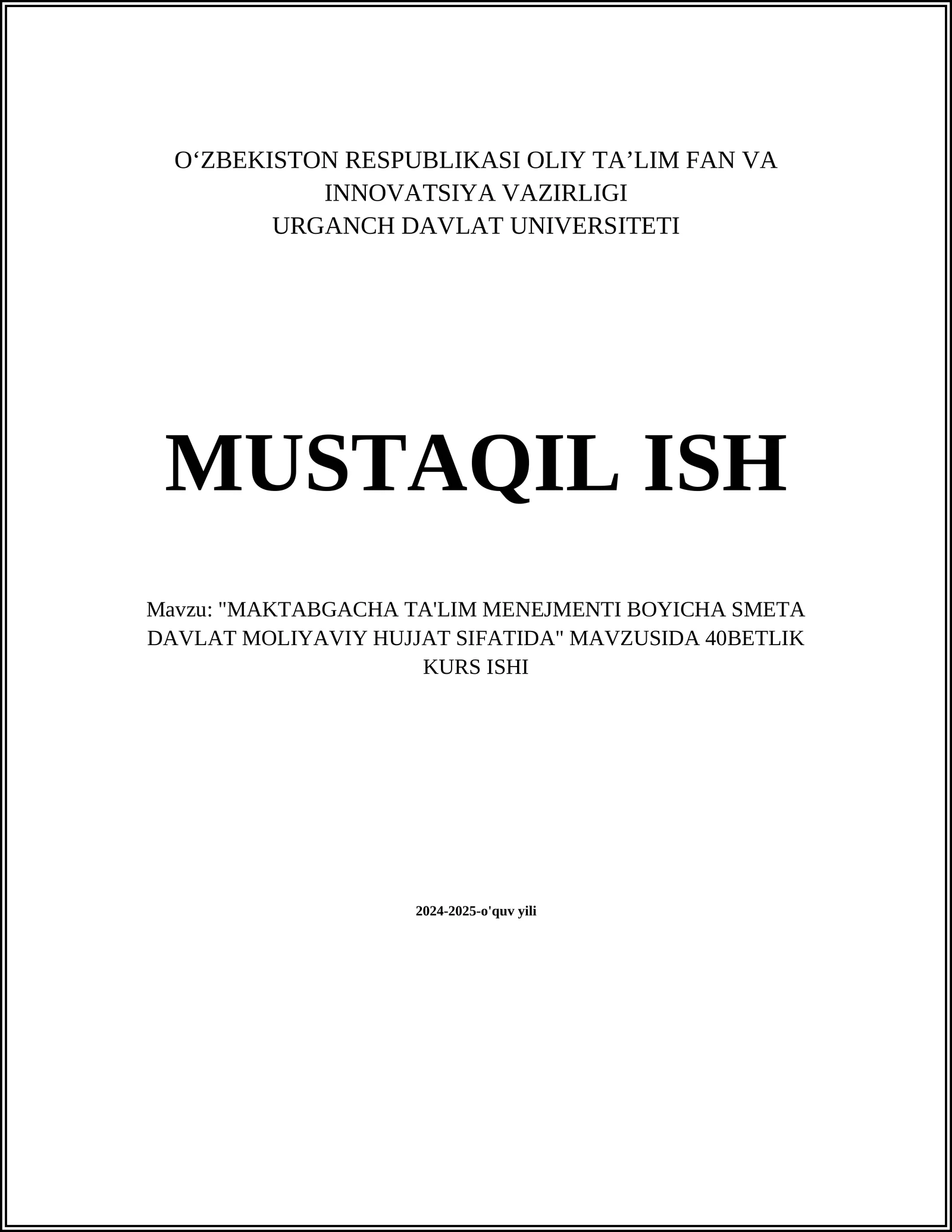 "MAKTABGACHA TA'LIM MENEJMENTI BOYICHA SMETA DAVLAT MOLIYAVIY HUJJAT SIFATIDA" MAVZUSIDA 40BETLIK KURS ISHI