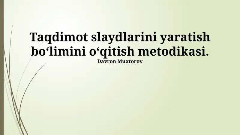 Taqdimot slaydlarini yaratish bo‘limini o‘qitish metodikasi