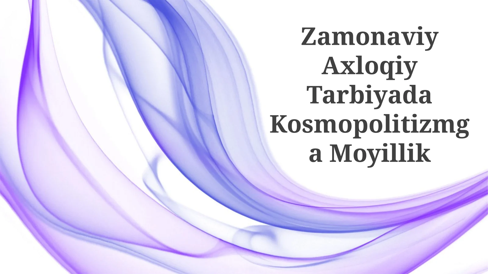 Zamonaviy Axloqiy Tarbiyada Kosmopolitizmga Moyillik