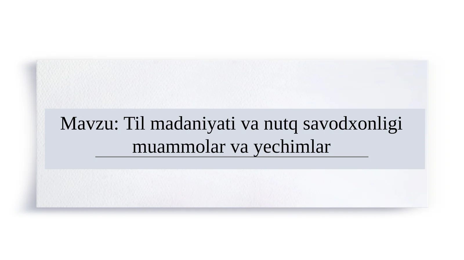 Til madaniyati va nutq savodxonligi muammolar va yechimlar