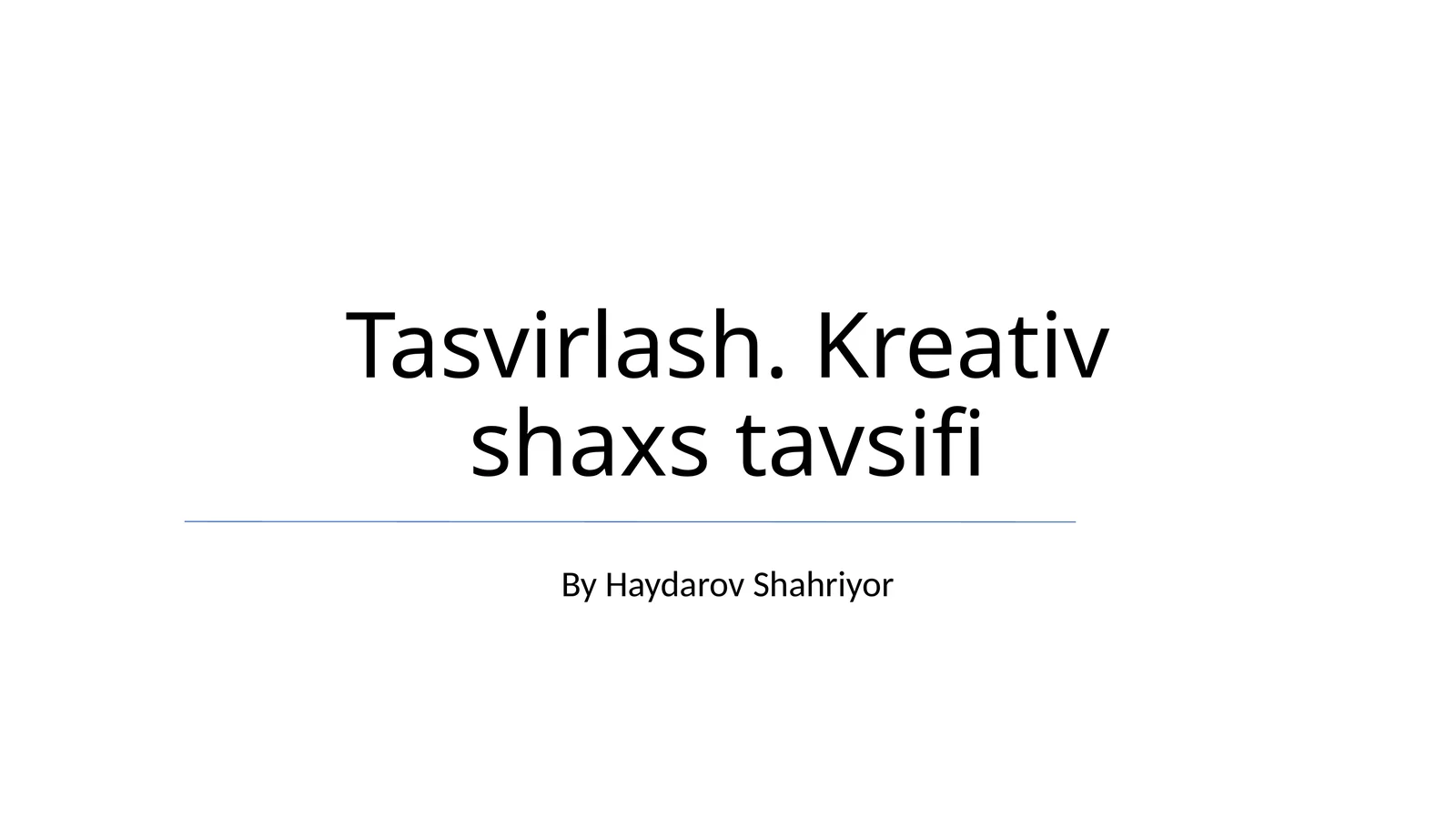 Tasvirlash. Kreativ shaxs tavsifi