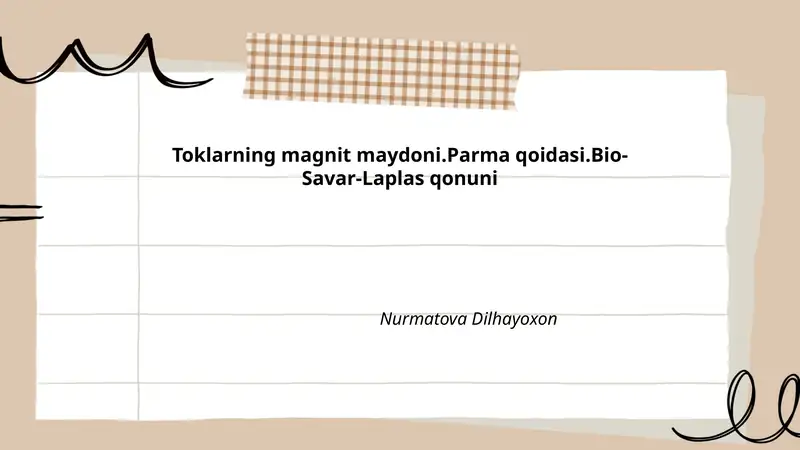 Toklarning magnit maydoni.Parma qoidasi.Bio-Savar-Laplas qonuni