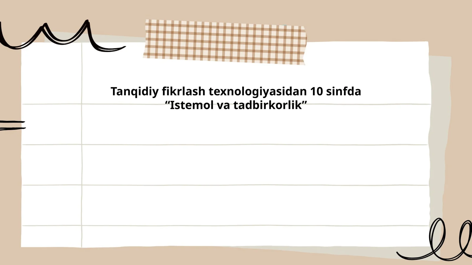 Tanqidiy fikrlash texnologiyasidan 10 sinfda “Istemol va tadbirkorlik”