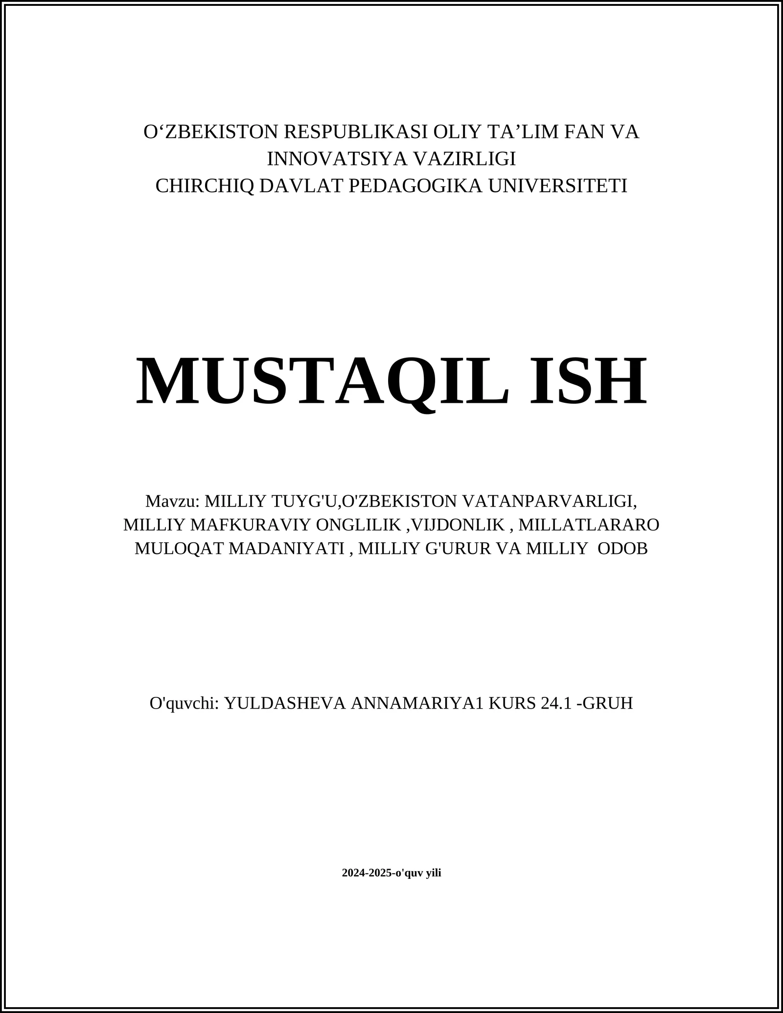 MILLIY TUYG'U,O'ZBEKISTON VATANPARVARLIGI, MILLIY MAFKURAVIY ONGLILIK,VIJDONLIK, MILLATLARARO MULOQAT MADANIYATI, MILLIY G'URUR VA MILLIY ODOB