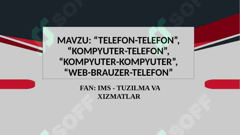 “TELEFON-TELEFON”, “KOMPYUTER-TELEFON”, “KOMPYUTER-KOMPYUTER”, “WEB-BRAUZER-TELEFON”