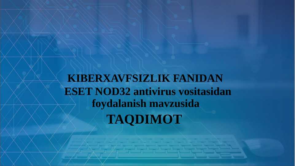 ESET NOD32 antivirus vositasidan foydalanish mavzusida