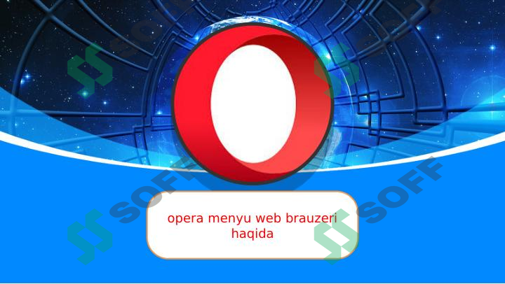 Opera menyu web brauzeri haqida