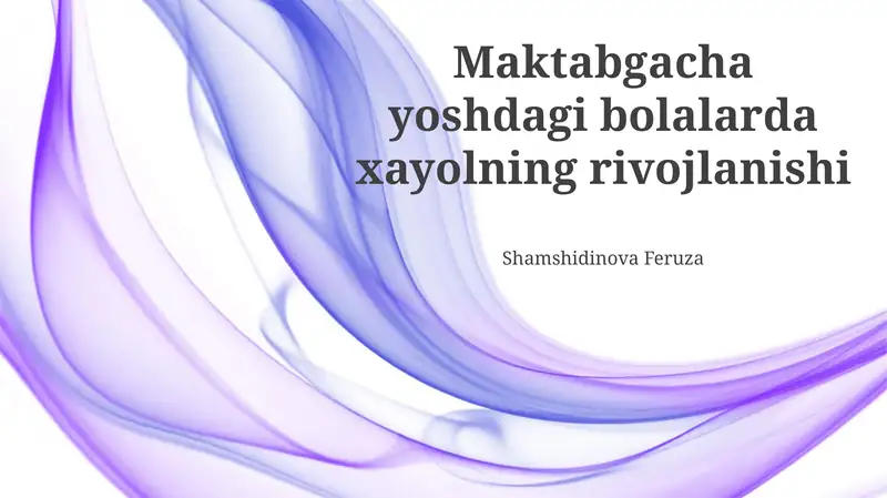 Maktabgacha yoshdagi bolalarda xayolning rivojlanishi