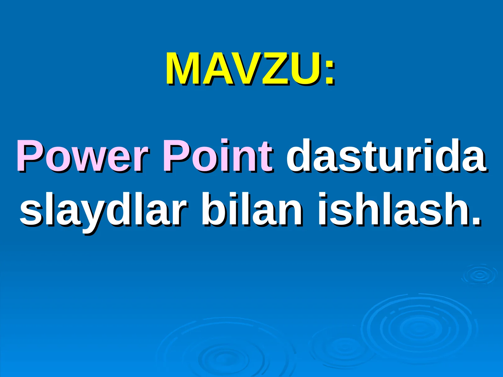 Power Pointdasturida slaydlar bilan ishlash