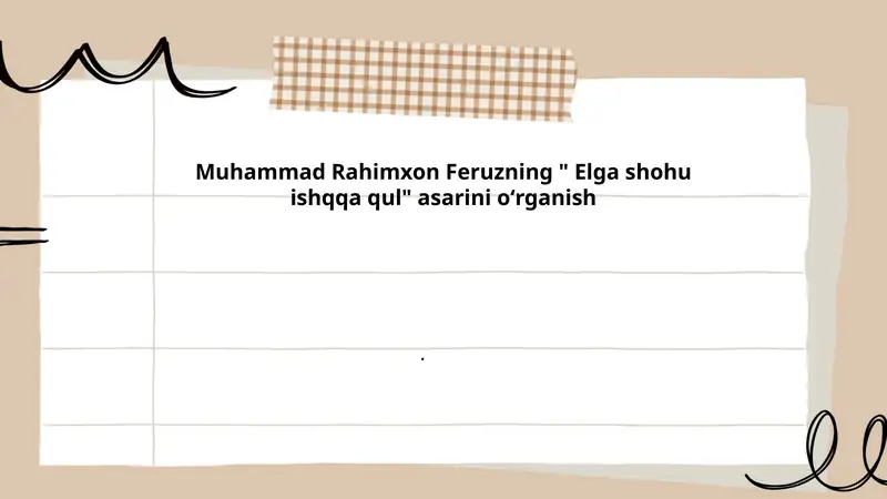 "Elga shohu ishqqa qul" asarini oʻrganish