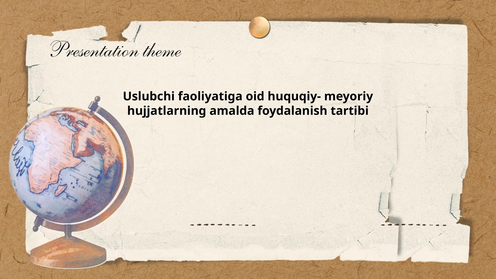 Uslubchi faoliyatiga oid huquqiy- meyoriy hujjatlarning amalda foydalanish tartibi