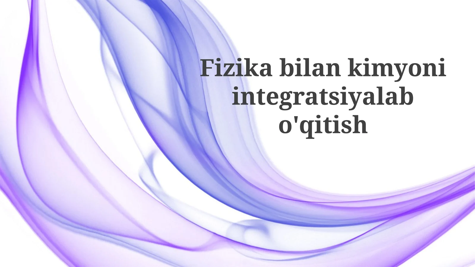 Fizika bilan kimyo ni integratsiya labo'qitish