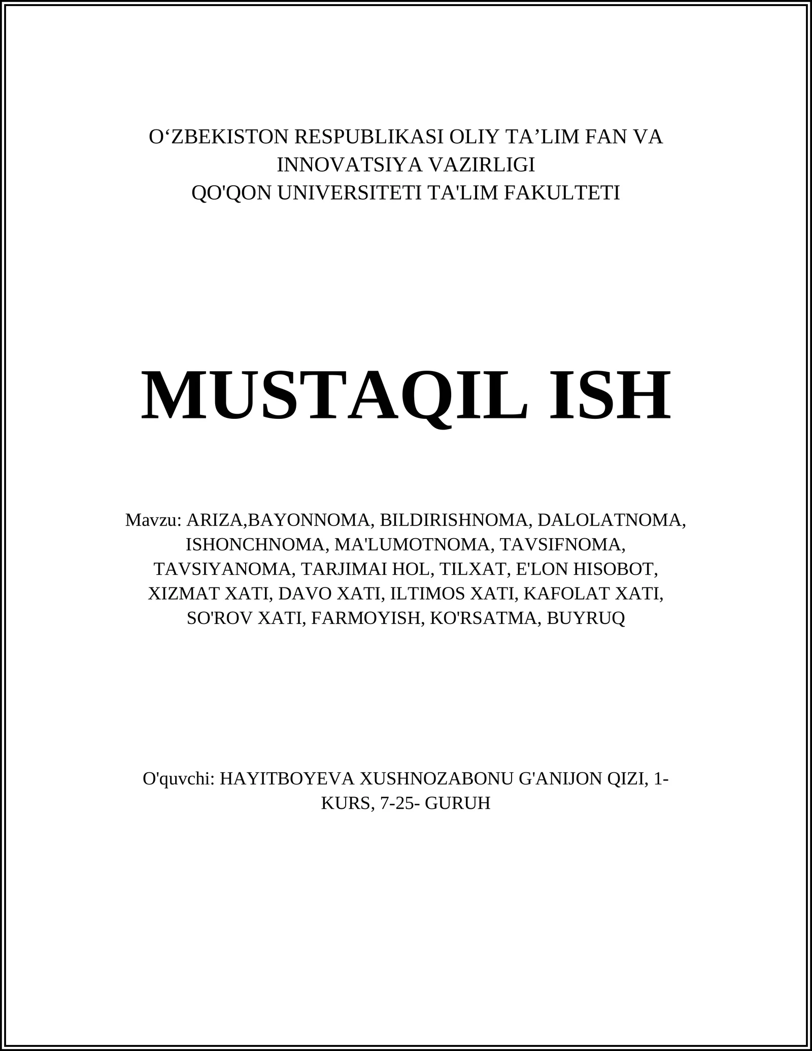 ARIZA, BAYONNOMA, BILDIRISHNOMA, DALOLATNOMA, ISHONCHNOMA, MA'LUMOTNOMA, TAVSIFNOMA, TAVSIYANOMA, TARJIMAI HOL, TILXAT