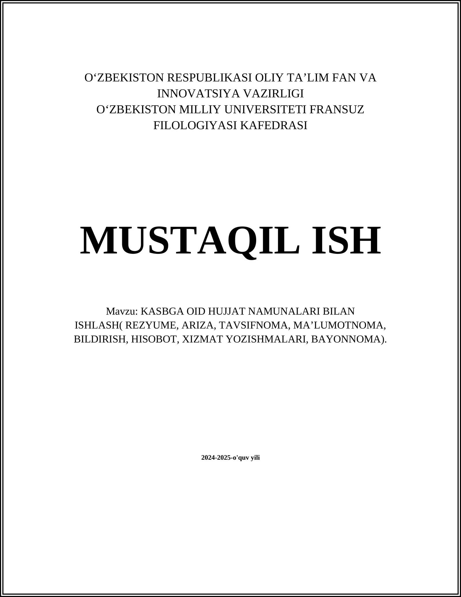 KASBGA OID HUJJAT NAMUNALARI BILAN ISHLASH( REZYUME, ARIZA, TAVSIFNOMA, MAʼLUMOTNOMA, BILDIRISH, HISOBOT, XIZMAT YOZISHMALARI, BAYONNOMA)
