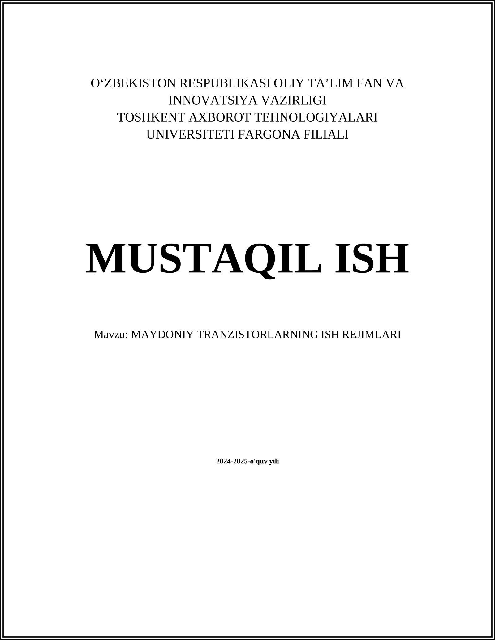 MUSTAQIL ISH Mavzu: MAYDONIY TRANZISTORLARNING ISH REJIMLARI